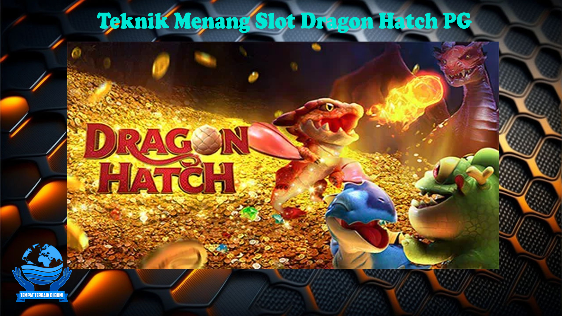 Teknik Menang Slot Dragon Hatch PG