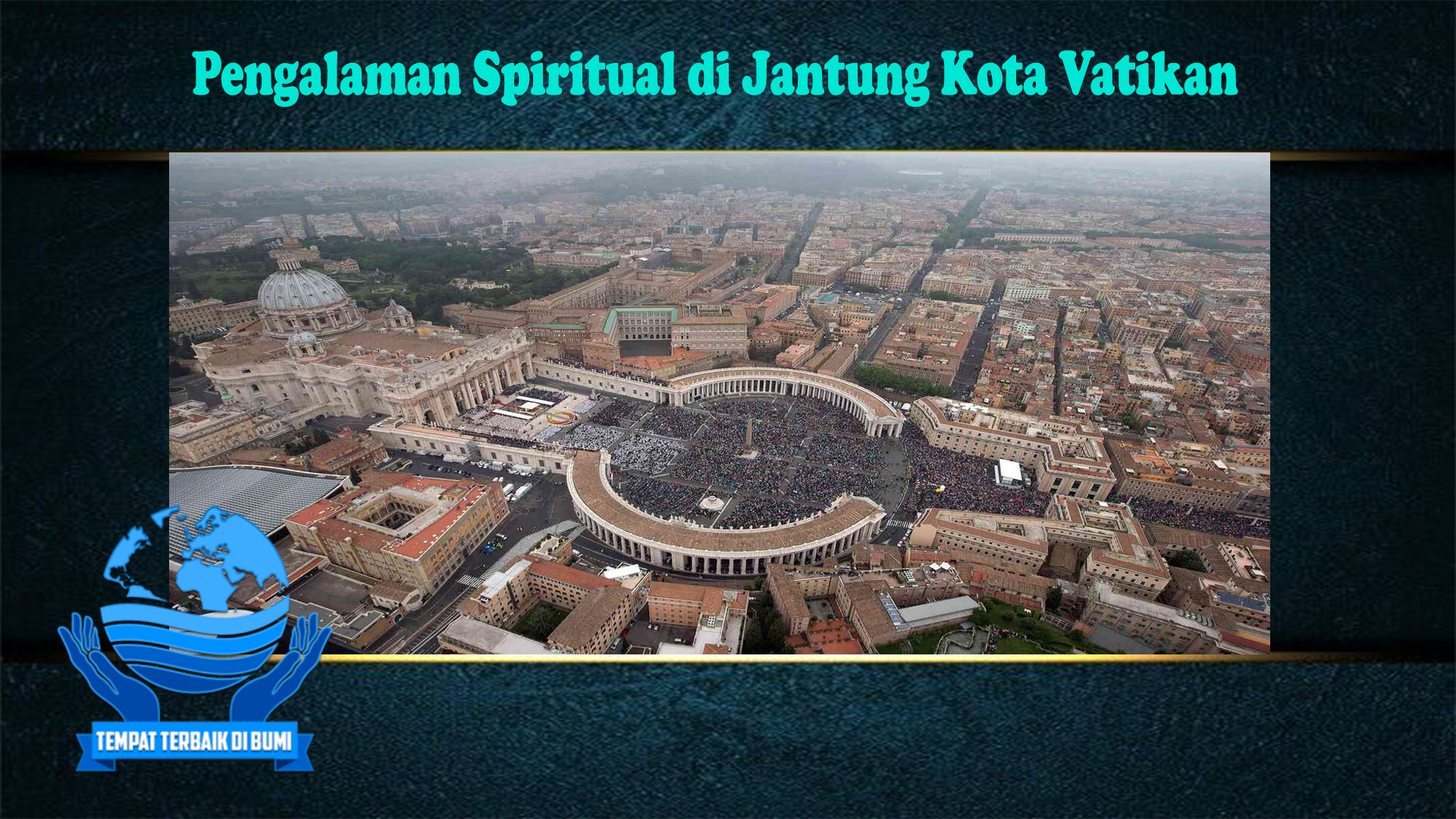 Pengalaman Spiritual di Jantung Kota Vatikan